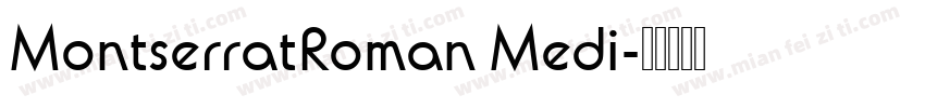 MontserratRoman Medi字体转换